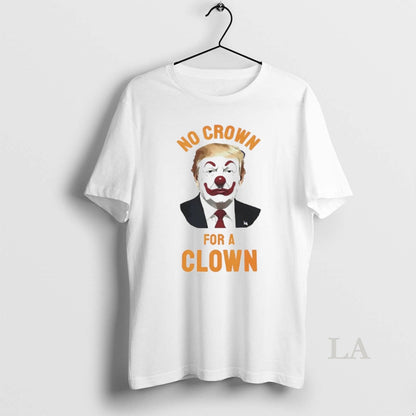 Original President No Crown Clown Tee Modern Gift