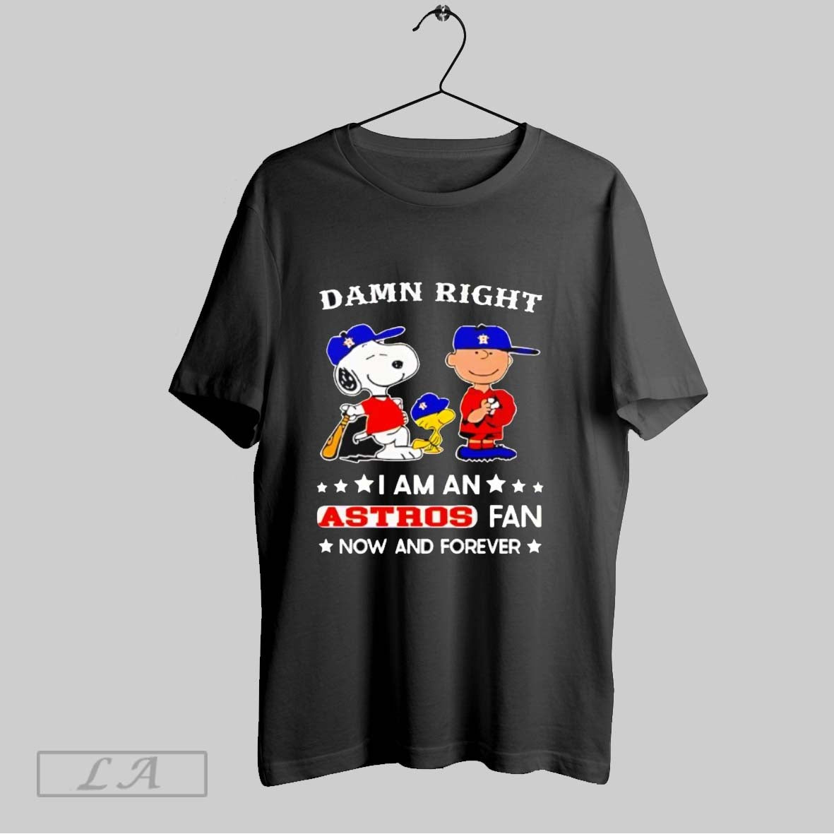 Original Pretty Damn Right I Am Astros Now And Forever Snoopy And