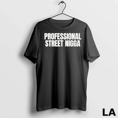 Original Professional Street Nigga Tee Classic Gift