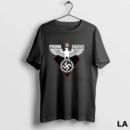 Original Prone To Violence Nazi TShirt Premium Gift