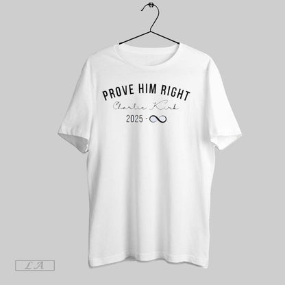Original Prove Him Right Charlie Kirk 2025 Sweatshirt Premium Outfit