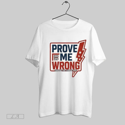 Original Prove Me Wrong 2025 Justice Charlie Kirk Long Sleeve Premium