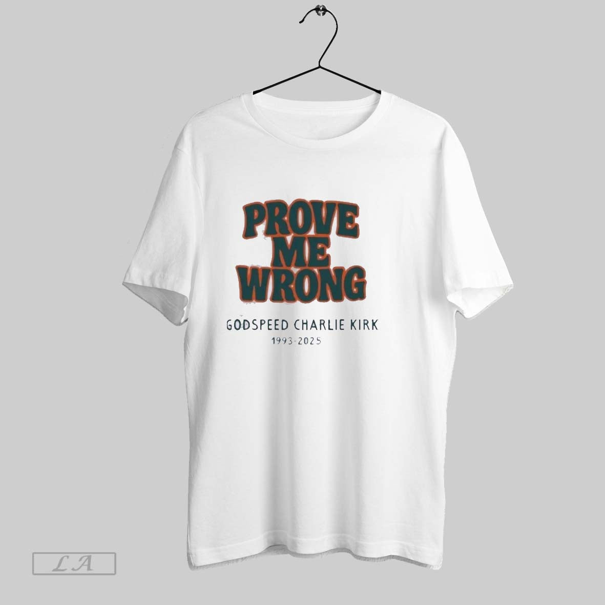 Original Prove Me Wrong Godspeed Charlie Kirk 1993 2025 Sweatshirt