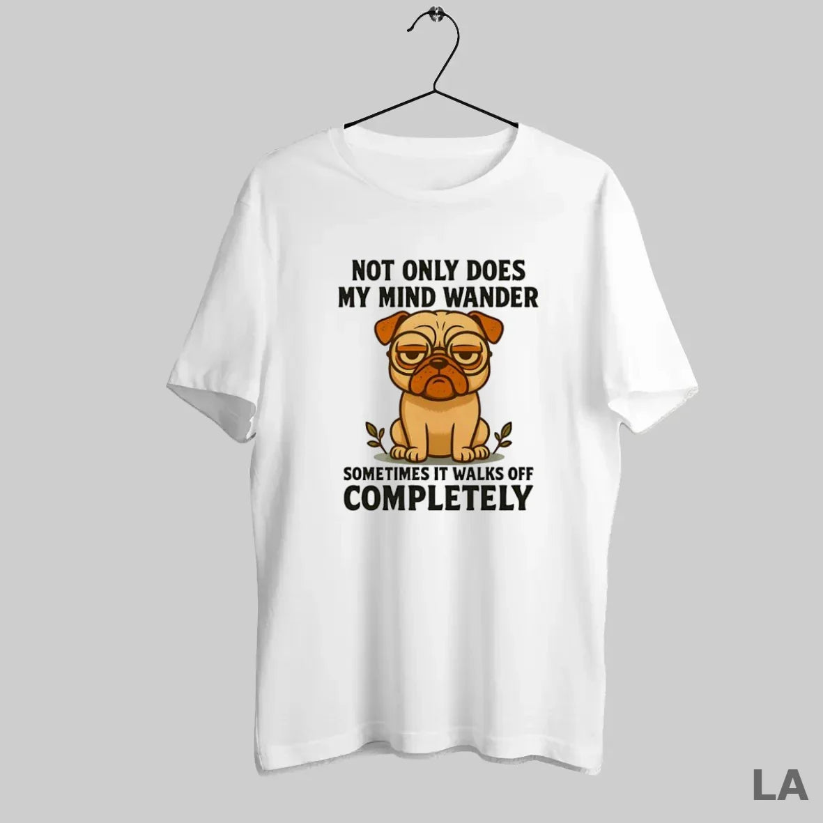 Original Pug Dog Not Only Does My Mind Wander Hoodie Exclusive Gift