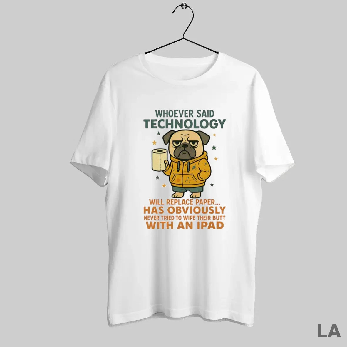 Original Pug Dog Whoever Said Technology Will Replace Paper Shirt