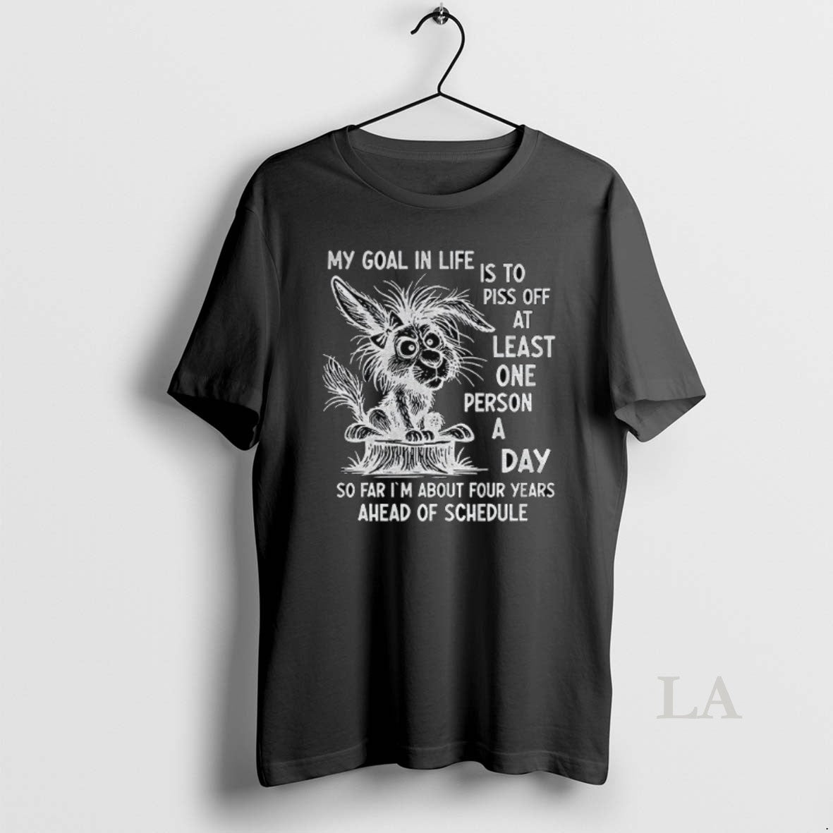 Original Rabbit My Goal Life Is To Piss Off Least One Person Hoodie