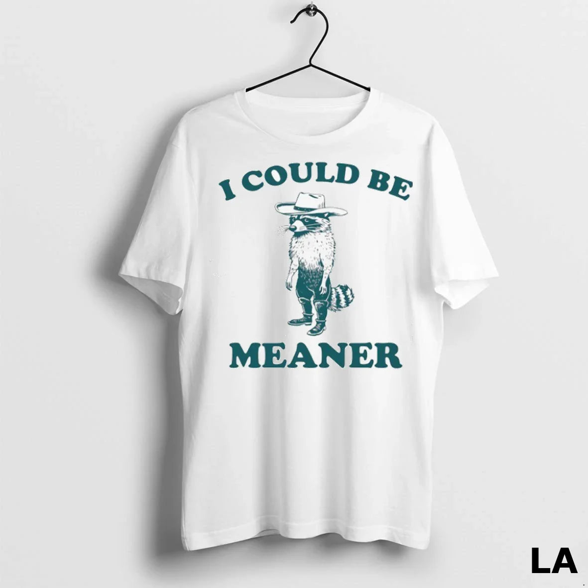 Original Raccoon I Could Be Meaner Shirt Classic Gift