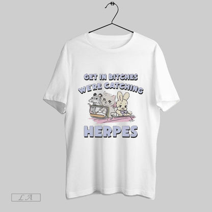 Original Rat Cat Rabbit Get Bitches Were Catching Herpes Shirt