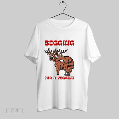 Original Reindeer Begging Pegging Shirt Exclusive Collection