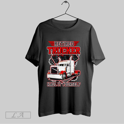 Original Retired Trucker Hail It Yourself TShirt Trendy Look