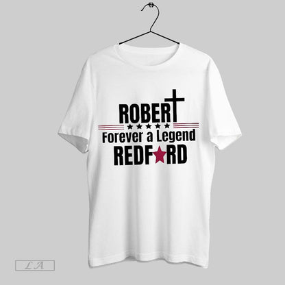 Original Robert Redford Forever Legend TShirt Designer Fashion