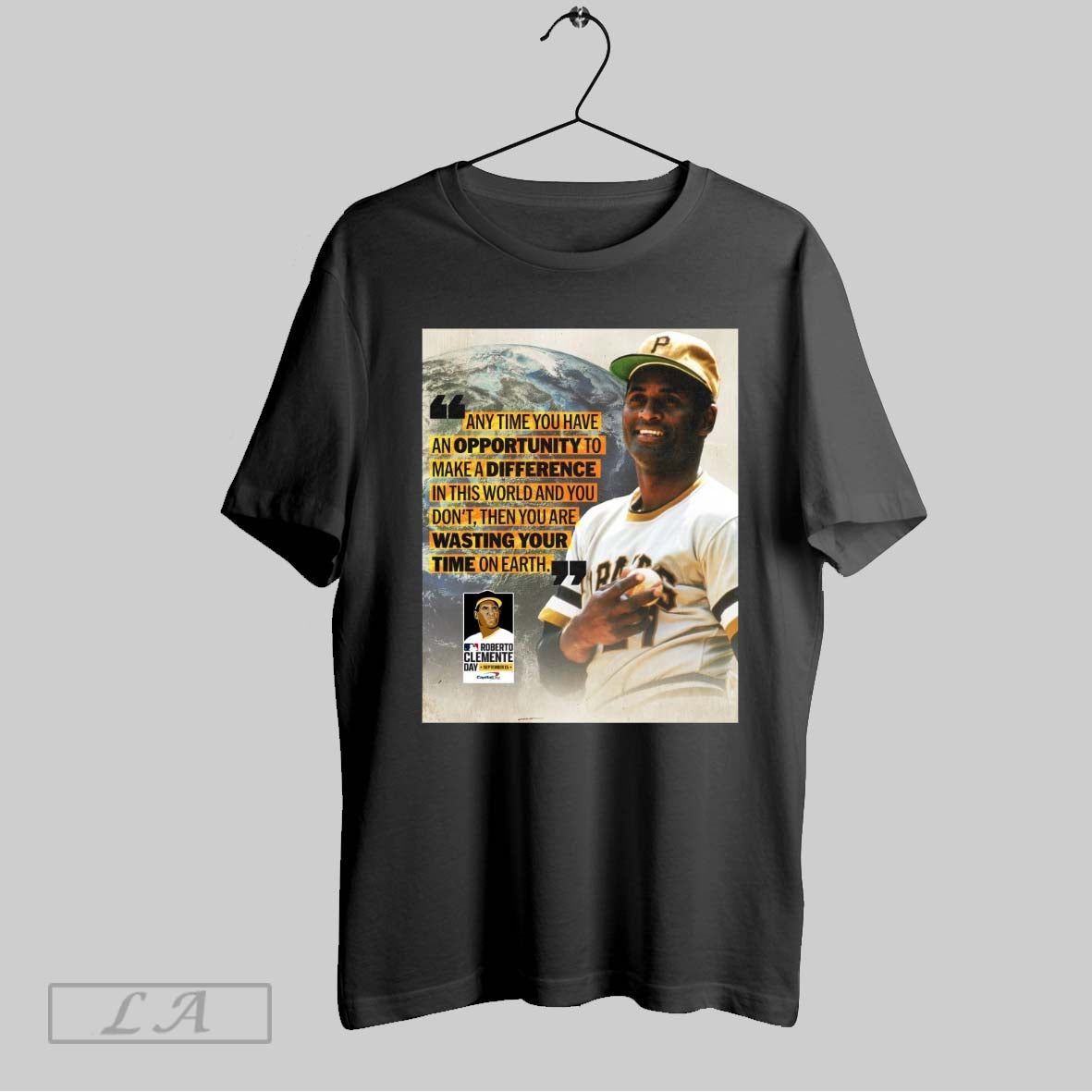 Original Roberto Clemente Day Any Time You Have Opportunity To Make