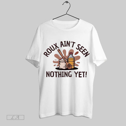 Original Roux Aint Seen Nothing Yet Long Sleeve Vintage Style