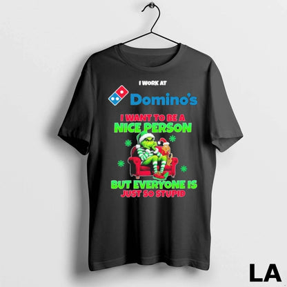 Original Santa Grinch I Work Dominos Logo I Want To Be Nice Person