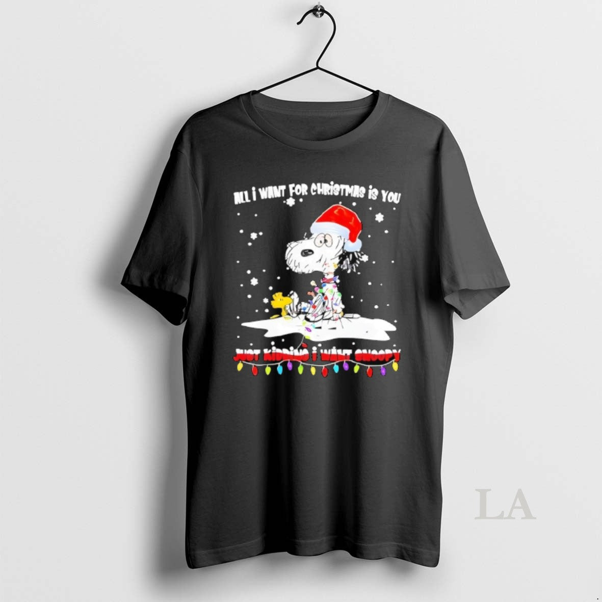 Original Santa Snoopy All I Want Is Tou Just Kidding I Want Snoopy