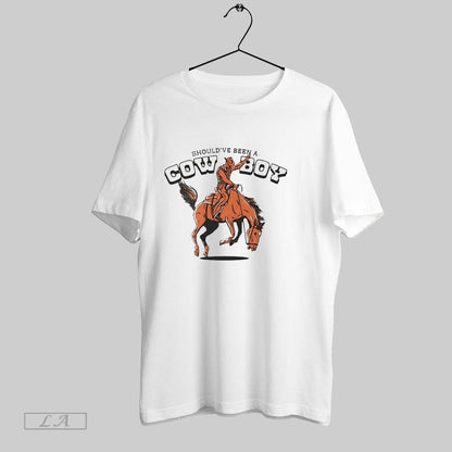 Original Shouldve Been Cowboy Tee Unique Collection