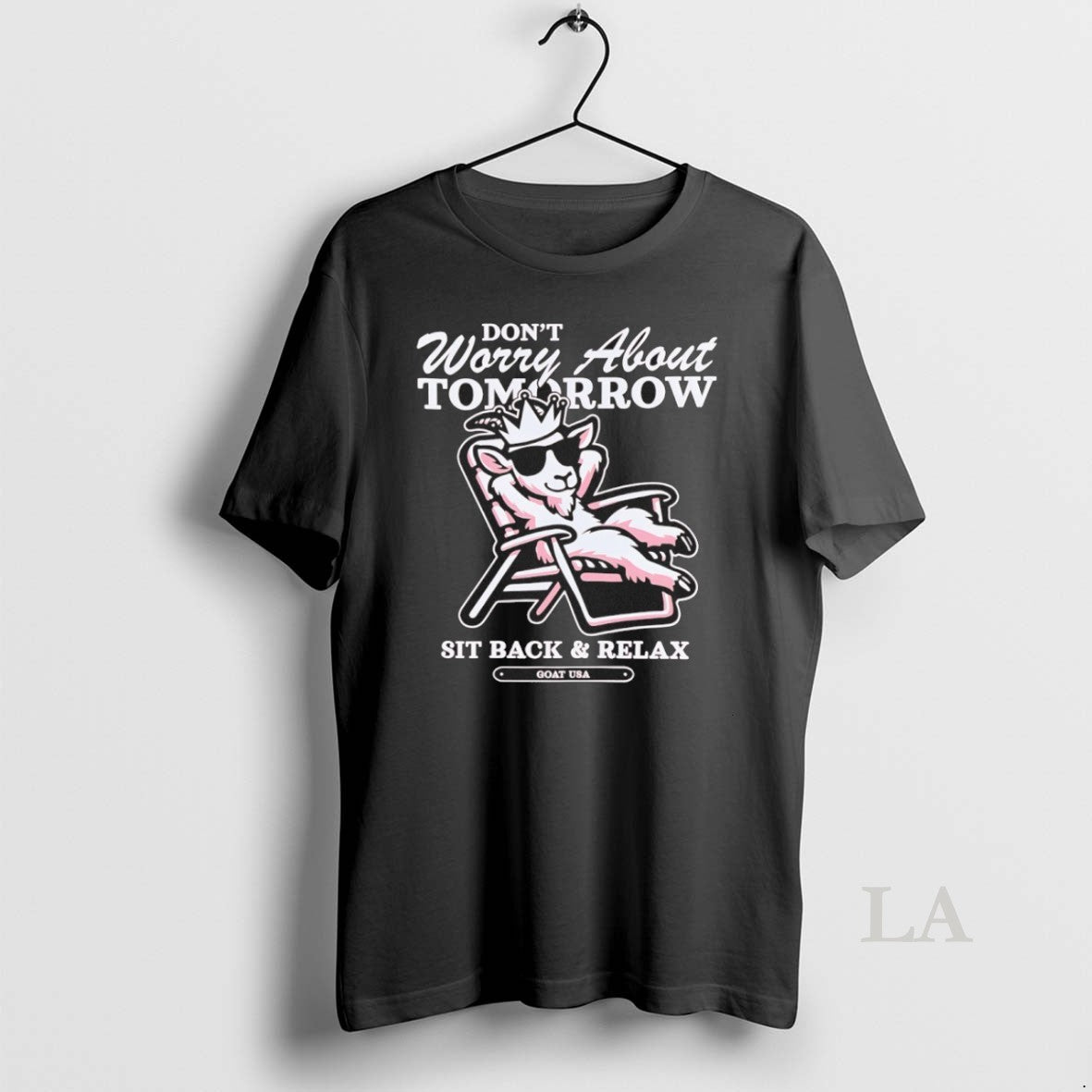Original Sit Back And Relax Dont Worry About Tomorrow Goad Usa Tee