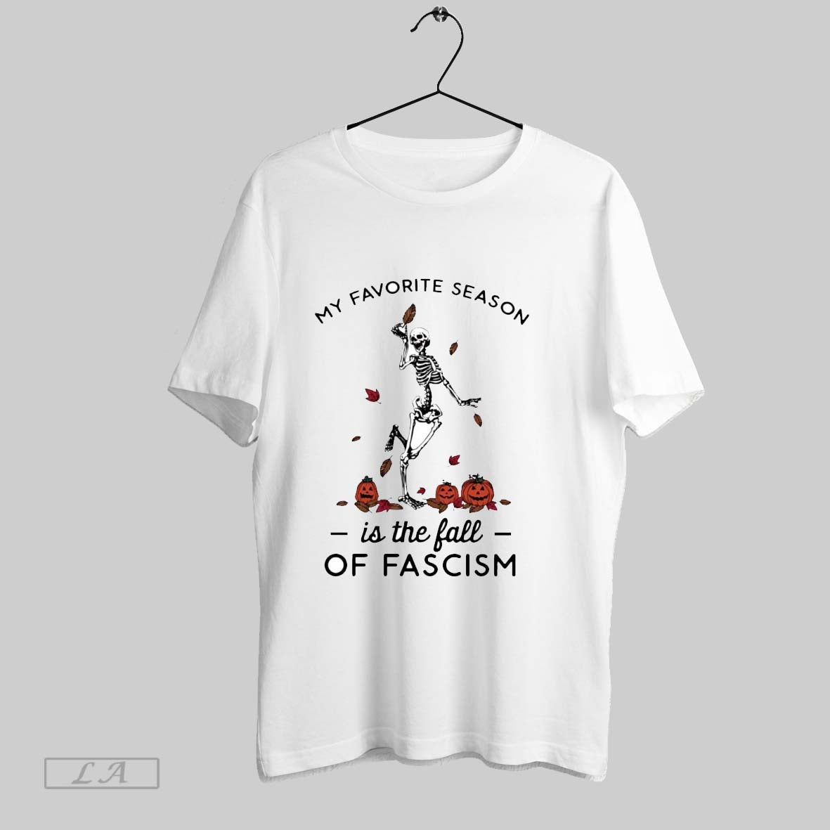 Original Skeleton Dancing My Favorite Season Is Fall Fascism