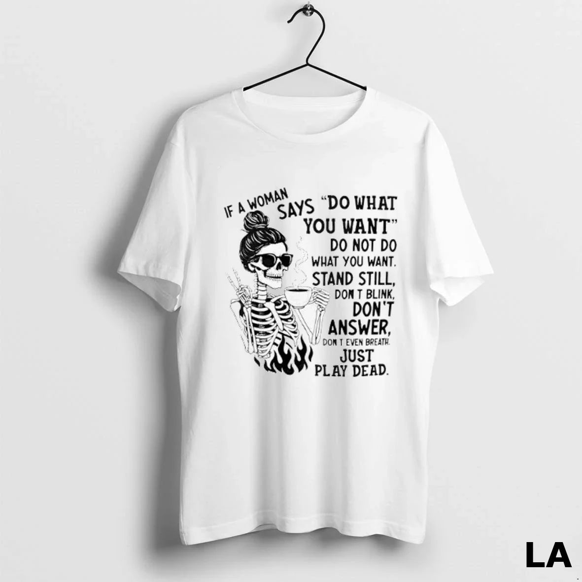 Original Skeleton If Says E2 80 98Do What You Want Do Not Do Shirt