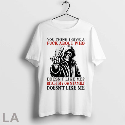 Original Skeleton You Think I Give Fuck About Who Doesnt Like Me