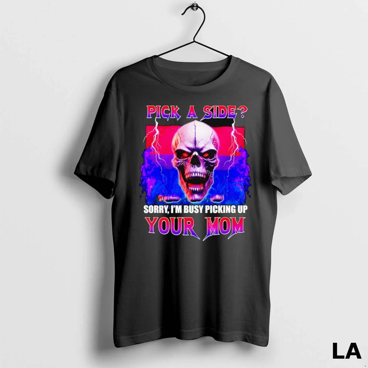Original Skull Lgbt Pick Side Sorry Im Busy Picking Up Your Mom Tee