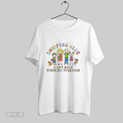 Original Sniffing Glue Wont Keep Families Together Long Sleeve Retro