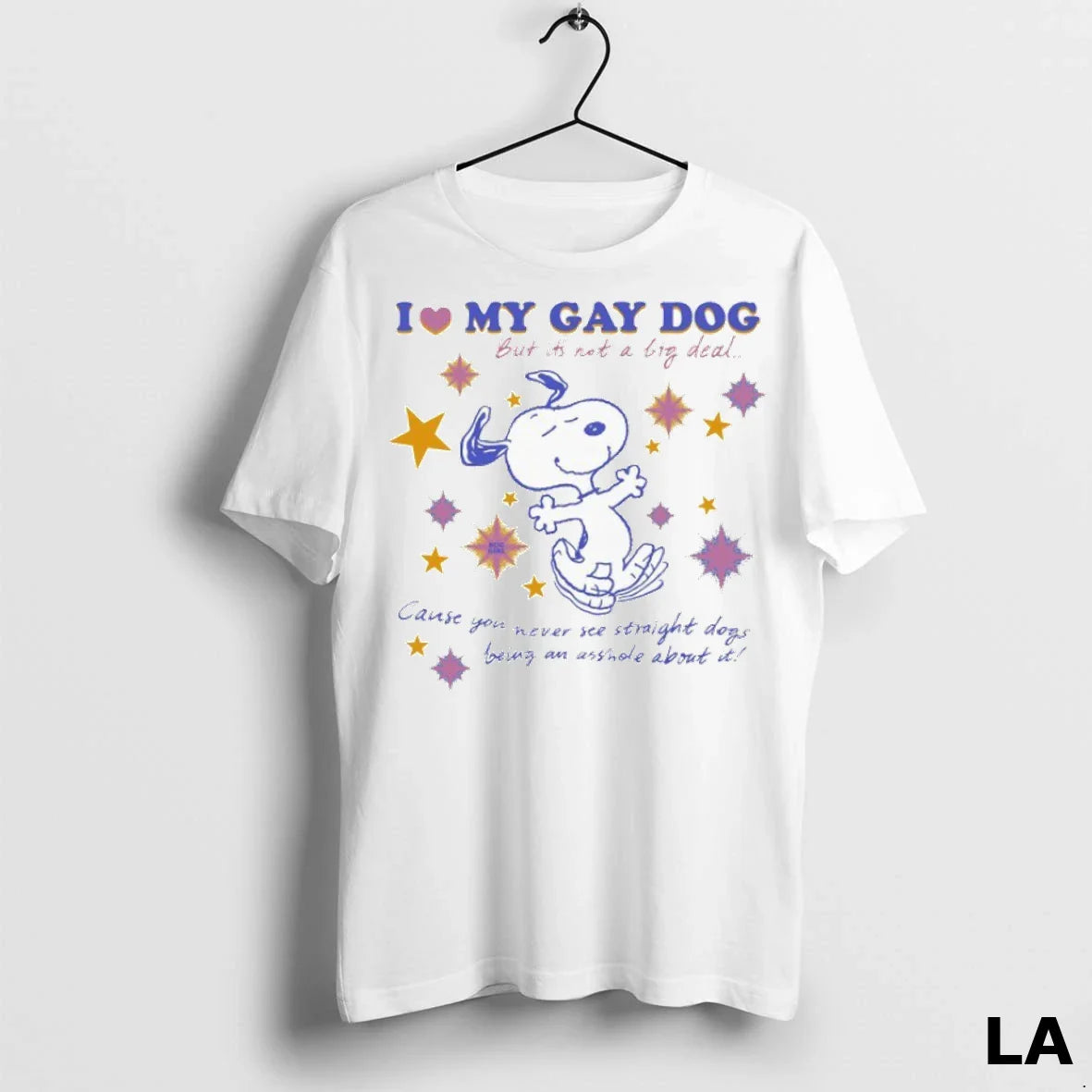 Original Snoopy I Love My Gay Dog But Its Not Big Deal Cause You