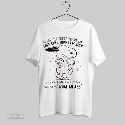 Original Snoopy After All Wife Still These Things Years My Im Sexy