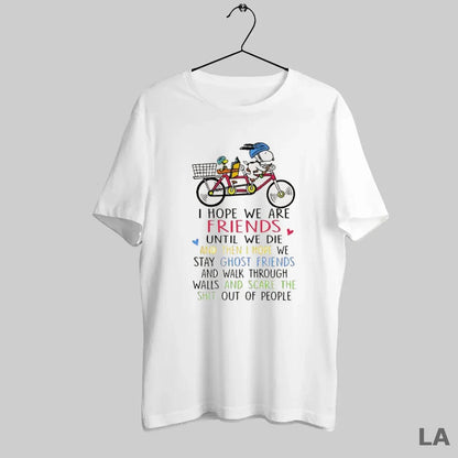 Original Snoopy Cycling I Hope We Are Friends Until We Die And Then I