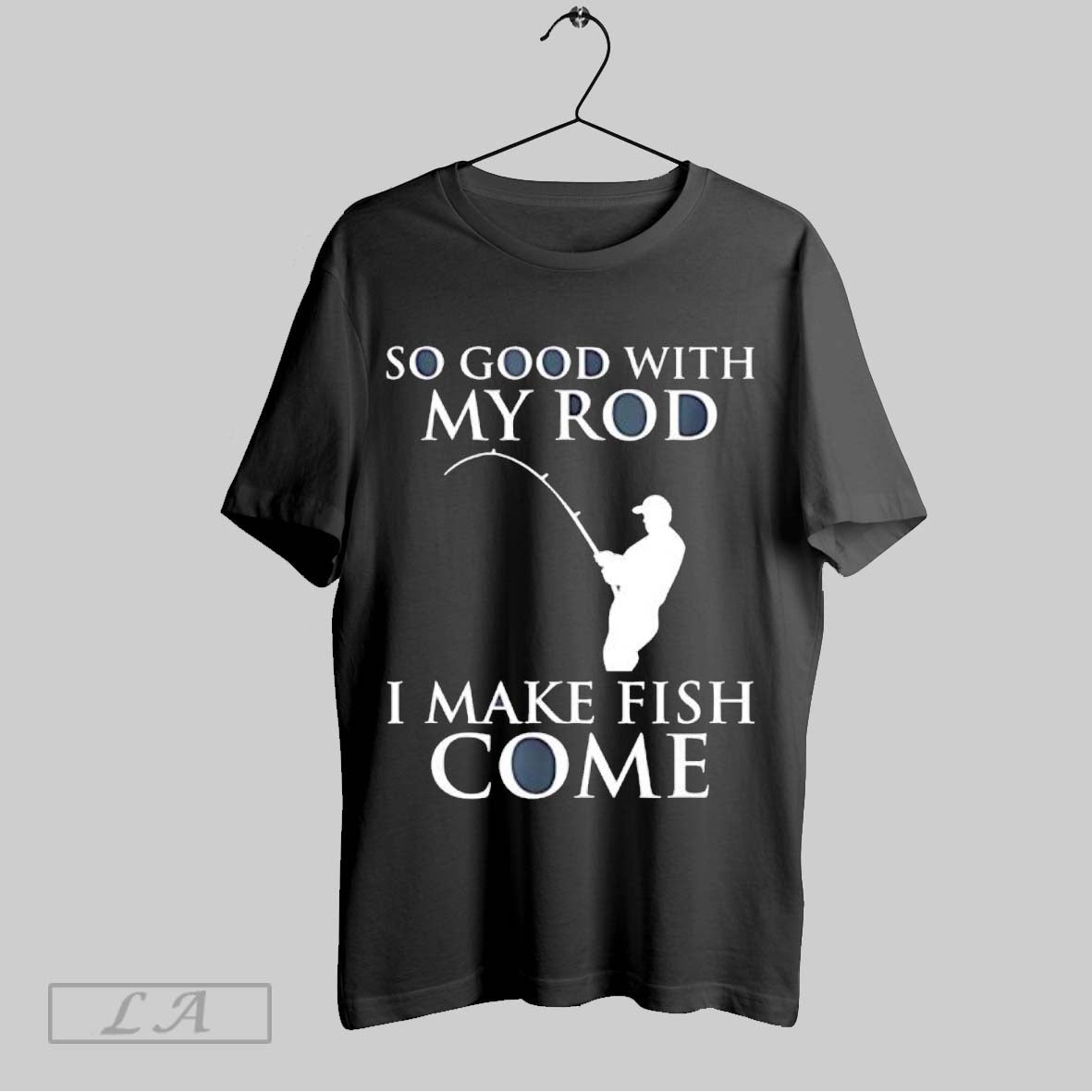 Original So Good My Rod I Make Fish Come Long Sleeve Exclusive Fashion