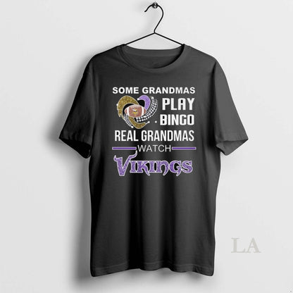 Original Some Grandmas Play Bingo Real Grandmas Watch Minnesota