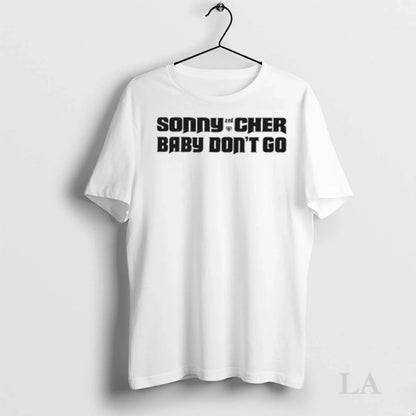 Original Sonny And Cher Dont Go Tee Stylish Apparel