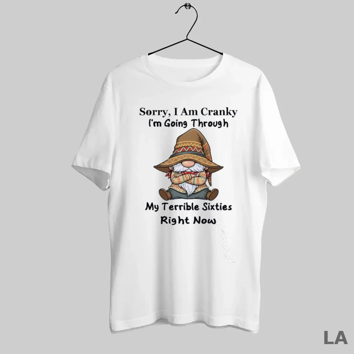Original Sorry I Am Cranky Im Going Through My Terrible Sixties Right