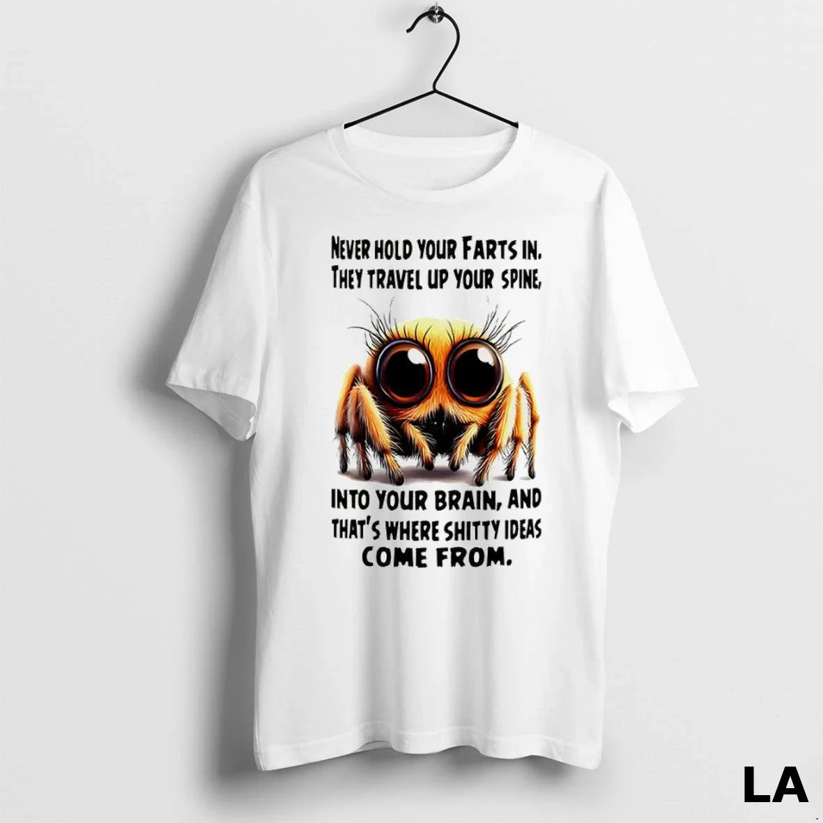 Original Spider Never Hold Your Farts They Travel Up Your Spine Into