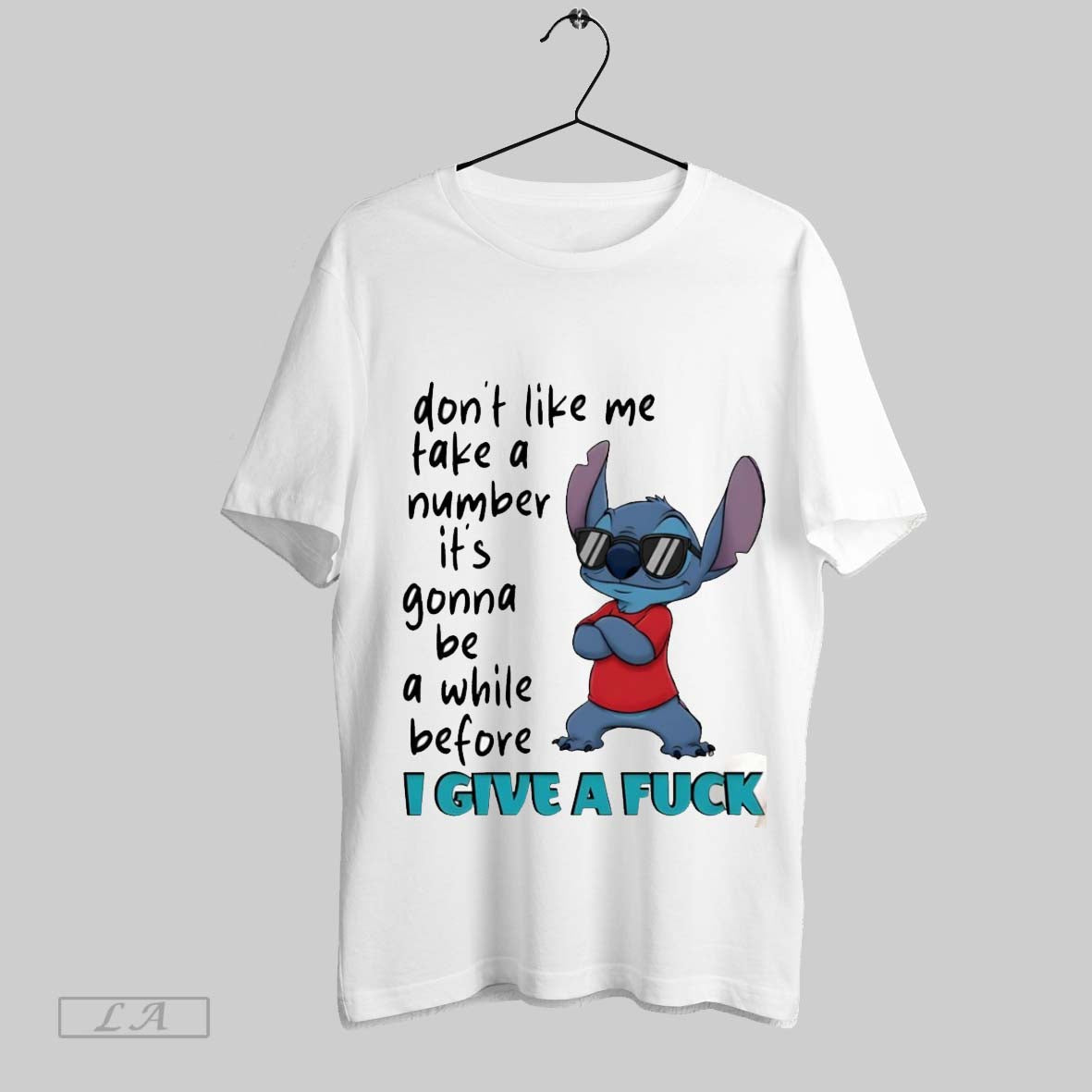 Original Stitch Dont Like Me Take Number Its Gonna Be While Before