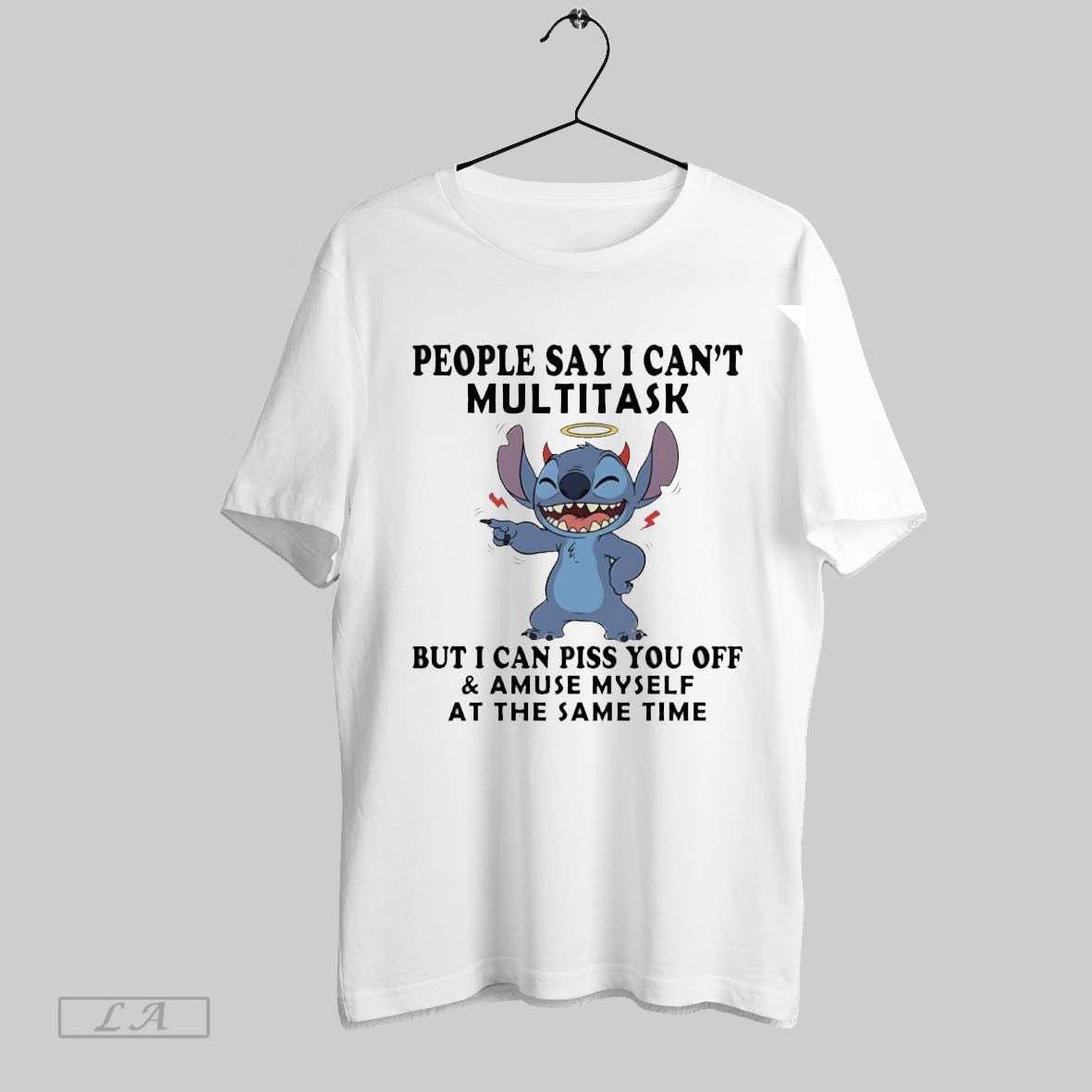 Original Stitch People Say I Cant Multitask But I Can Piss You Off