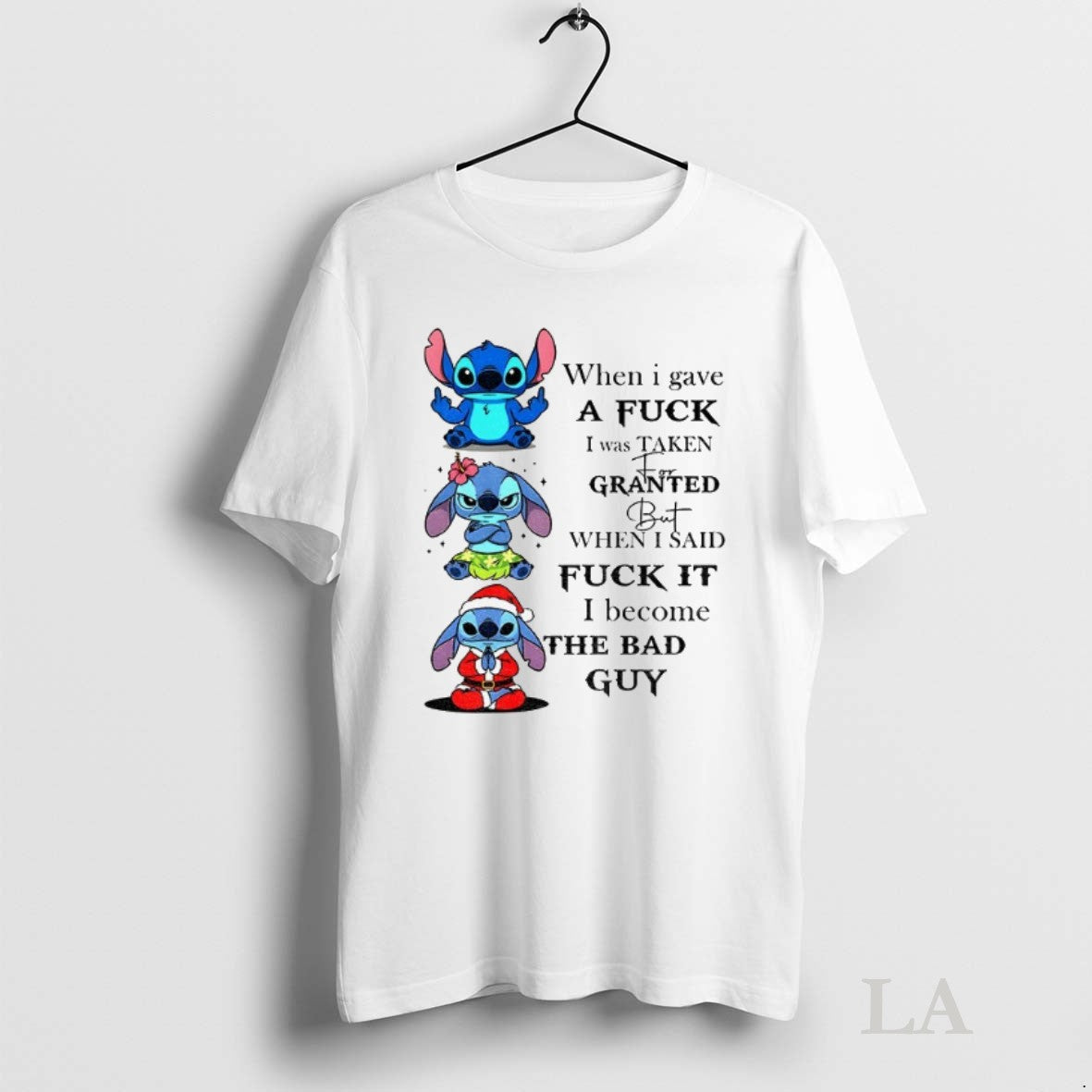 Original Stitch When I Gave Fuck I Was Taken Granted But When I Said