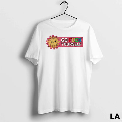 Original Sun Go Fuck Yourself Tee Unique Fashion