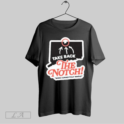 Original Take Back Notch Connecticut 2025 Make Connecticu Tee Trendy