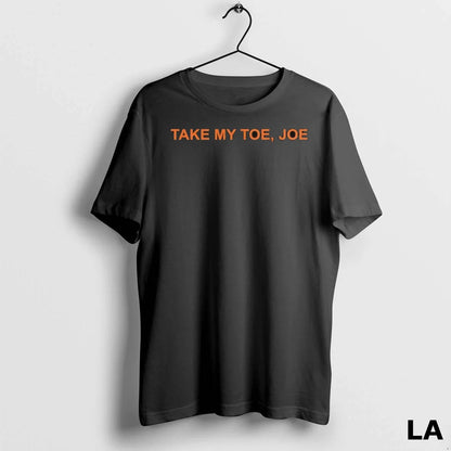 Original Take My Toe Joe TShirt Designer Merch