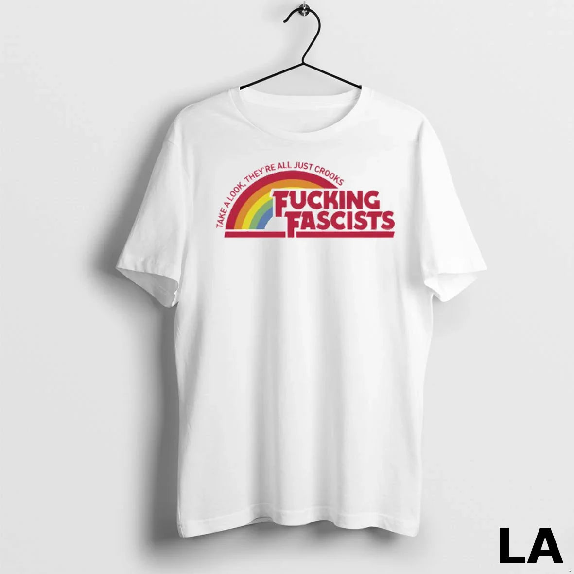 Original Take Theyre All Just Crooks Fucking Fascists Ladies TShirt
