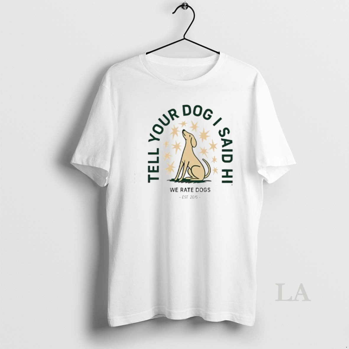 Original Tell Your Dog I Said Hi We Rate Dogs Est 2015 Tee Exclusive