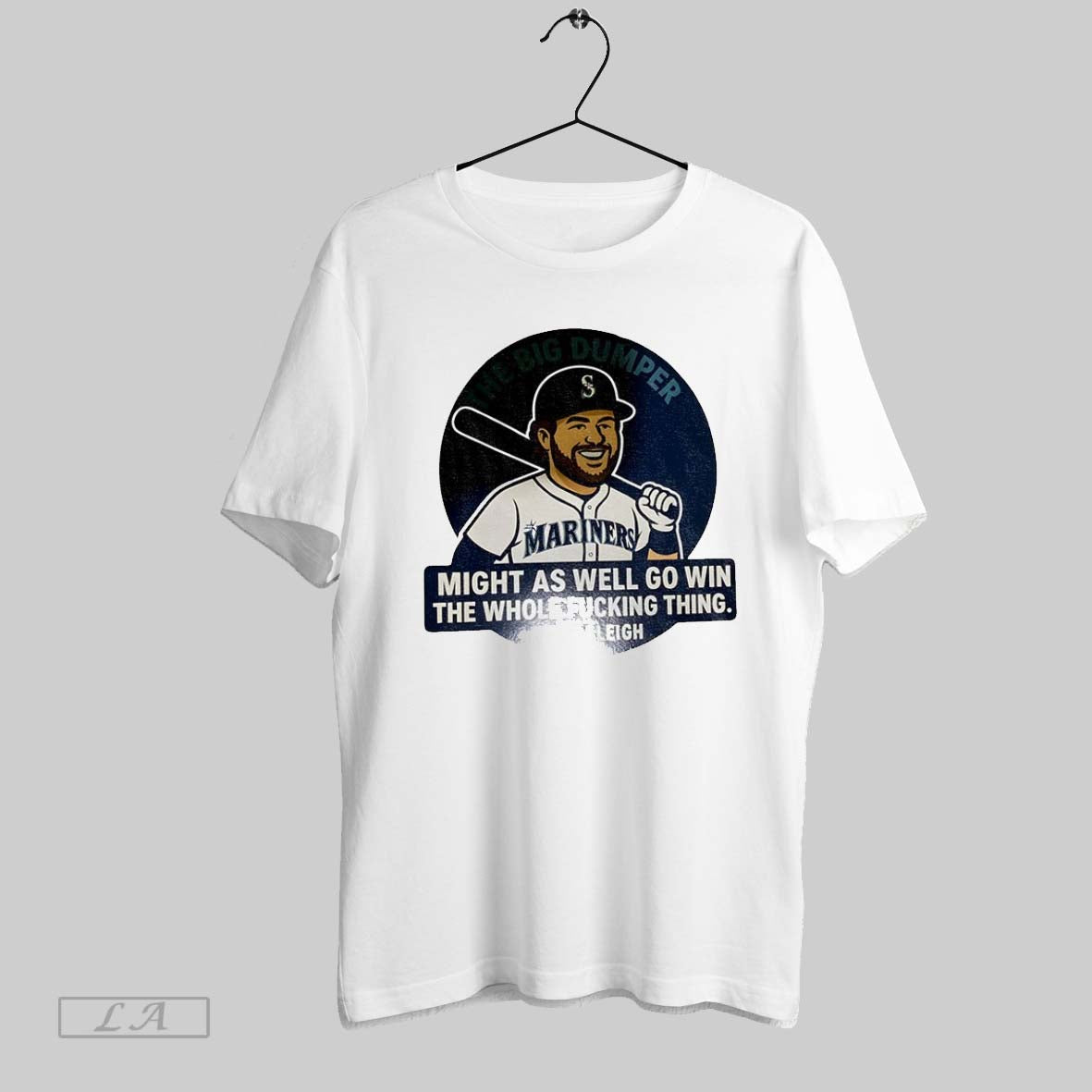 Original Big Dumper Cal Raleigh Seattle Mariners Mlb Might As Well Go