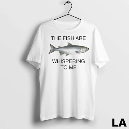 Original Fish Are Whispering To Me Shirt Classic Gift