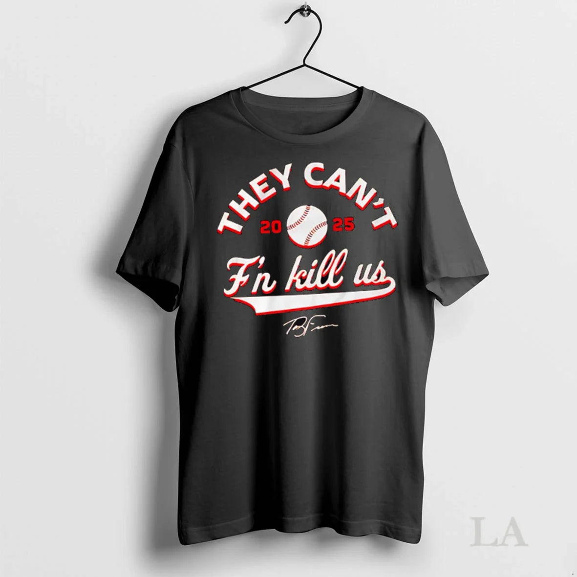 Original They Cant Fn Kill Us Terry Francona 2025 Signature Tee