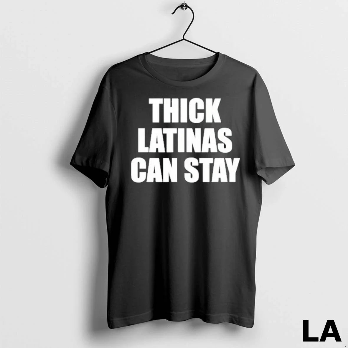 Original Thick Latinas Can Stay TShirt Classic Design