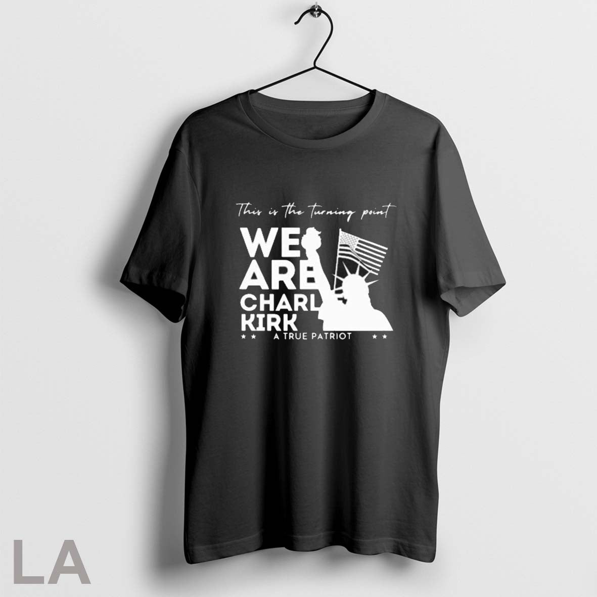 Original This Is Turning Point We Are Charlie Kirk True Patriot Tee