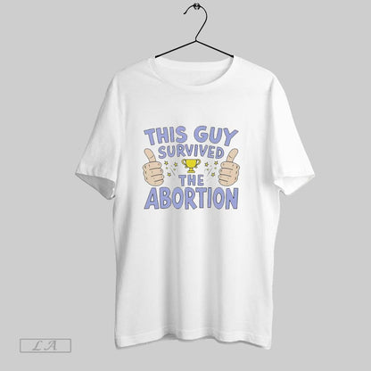 Original This Guy Survived Abortion Trophy Shirt Retro Art
