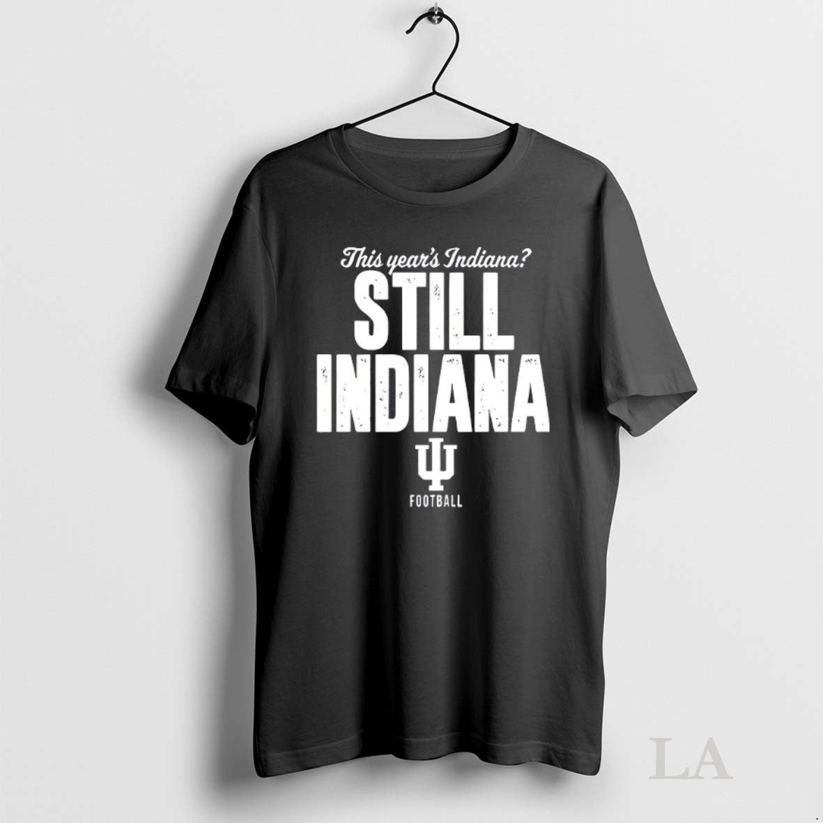 Original This Years Indiana Still Indiana Football TShirt Unique Merch