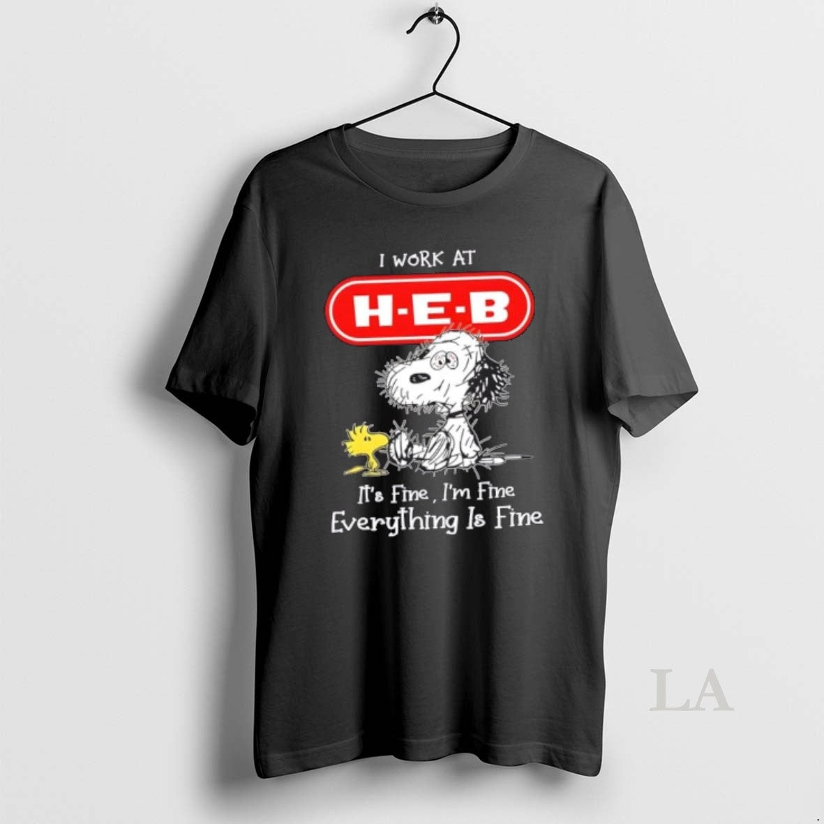 Original Tired Snoopy I Work H E B Its Fine Im Fine Everything Is